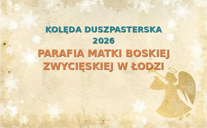 Parafia Matki Boskiej Zwycięskiej w Łodzi – harmonogram kolęd (wizyt duszpasterskich) 2025/2026