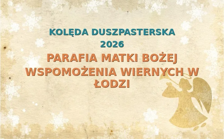 Parafia Matki Bożej Wspomożenia Wiernych w Łodzi – harmonogram kolęd (wizyt duszpasterskich)