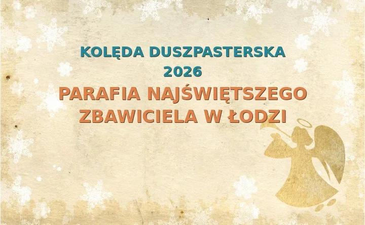 Parafia Najświętszego Zbawiciela w Łodzi – harmonogram kolęd (wizyt duszpasterskich)