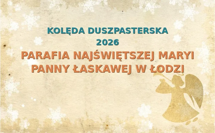 Parafia Najświętszej Maryi Panny Łaskawej w Łodzi – harmonogram kolęd (wizyt duszpasterskich) 2026
