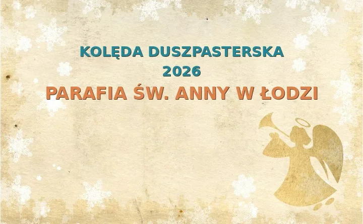 Parafia św. Anny w Łodzi – harmonogram kolęd (wizyt duszpasterskich) 2026/2025