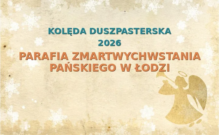 Parafia Zmartwychwstania Pańskiego w Łodzi – harmonogram kolęd (wizyt duszpasterskich) 2026
