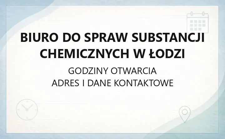 Biuro do Spraw Substancji Chemicznych w Łodzi - kontakt, REACH, CLP