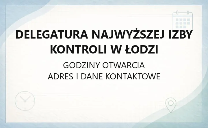 Delegatura Najwyższej Izby Kontroli w Łodzi - kontakt i dojazd