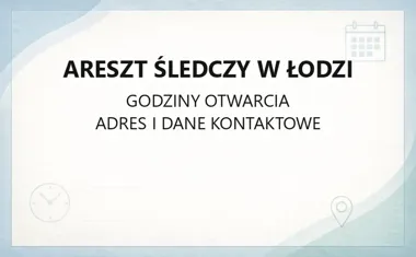 Areszt Śledczy w Łodzi - kontakt i adres
