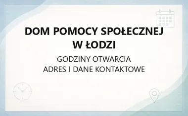 Dom Pomocy Społecznej w Łodzi - kontakt, usługi, statut
