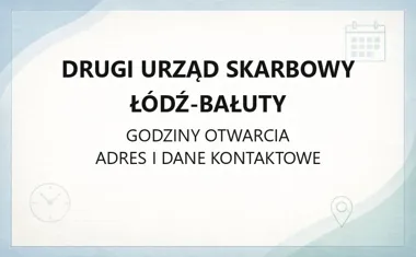 Drugi Urząd Skarbowy Łódź - Bałuty - kontakt, godziny, e - usługi