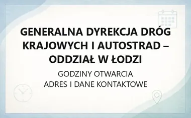 Generalna Dyrekcja Dróg Krajowych i Autostrad - Oddział w Łodzi - kontakt, godziny, zjazdy