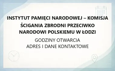 Instytut Pamięci Narodowej - Komisja Ścigania Zbrodni przeciwko Narodowi Polskiemu w Łodzi - kontakt, archiwum, lustracja