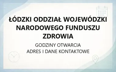 Łódzki Oddział Wojewódzki Narodowego Funduszu Zdrowia - kontakt, godziny, EKUZ