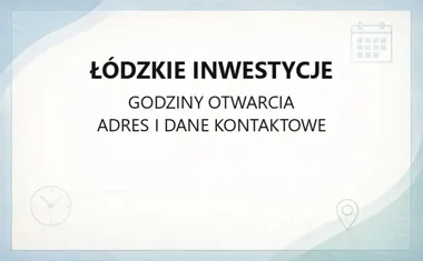 Łódzkie Inwestycje - kontakt, godziny, dojazd