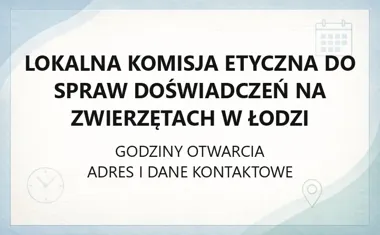 Lokalna Komisja Etyczna do spraw Doświadczeń na Zwierzętach w Łodzi - kontakt i wnioski