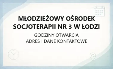 Młodzieżowy Ośrodek Socjoterapii nr 3 w Łodzi - kontakt, przyjęcie, internat