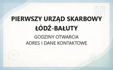Pierwszy Urząd Skarbowy Łódź - Bałuty - kontakt, godziny, e - PIT