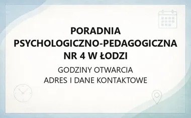 Poradnia Psychologiczno - Pedagogiczna nr 4 w Łodzi - kontakt, godziny, zapisy