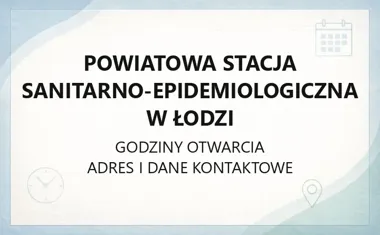 Powiatowa Stacja Sanitarno - Epidemiologiczna w Łodzi - kontakt, godziny, oddziały