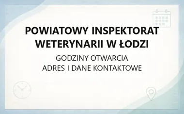 Powiatowy Inspektorat Weterynarii w Łodzi - kontakt i godziny