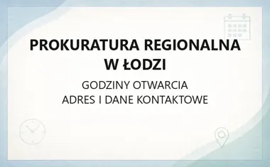 Prokuratura Regionalna w Łodzi - kontakt, godziny i ePUAP