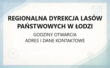 Regionalna Dyrekcja Lasów Państwowych w Łodzi - kontakt, godziny, wydziały