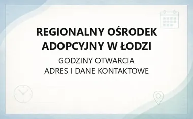 Regionalny Ośrodek Adopcyjny w Łodzi - kontakt i procedura