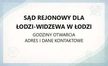 Sąd Rejonowy dla Łodzi - Widzewa w Łodzi - kontakt, wydziały, godziny