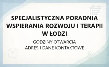 Specjalistyczna Poradnia Wspierania Rozwoju i Terapii w Łodzi - kontakt, godziny, informacje