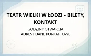 Teatr Wielki w Łodzi - bilety, kontakt