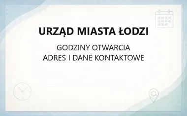 Urząd Miasta Łodzi - kontakt i wizyty