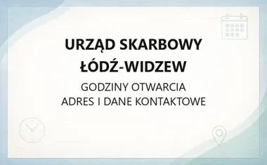 Urząd Skarbowy Łódź - Widzew - kontakt, godziny, online