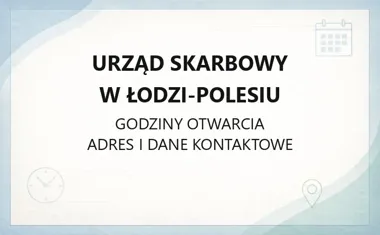Urząd Skarbowy w Łodzi - Polesiu - kontakt, godziny, e - PIT