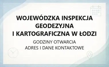 Wojewódzka Inspekcja Geodezyjna i Kartograficzna w Łodzi - kontakt, godziny