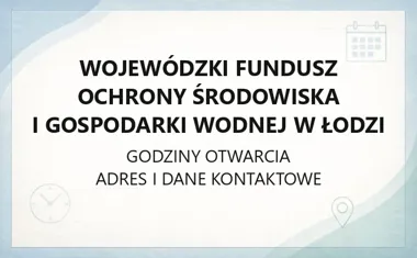 Wojewódzki Fundusz Ochrony Środowiska i Gospodarki Wodnej w Łodzi - kontakt i wnioski