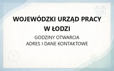Wojewódzki Urząd Pracy w Łodzi - kontakt, godziny i wydziały