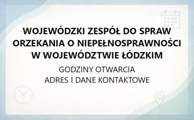 Wojewódzki Zespół do Spraw Orzekania o Niepełnosprawności w województwie łódzkim - kontakt, godziny, wnioski