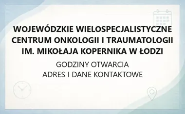 Wojewódzkie Wielospecjalistyczne Centrum Onkologii i Traumatologii im. Mikołaja Kopernika w Łodzi - kontakt, godziny, informacje