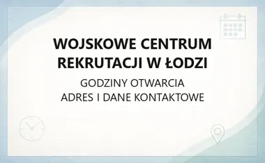 Wojskowe Centrum Rekrutacji w Łodzi - kontakt i rekrutacja