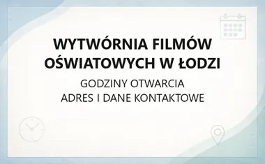 Wytwórnia Filmów Oświatowych w Łodzi - kontakt, archiwum, digitalizacja