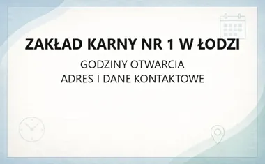Zakład Karny nr 1 w Łodzi - kontakt i lokalizacja