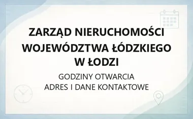 Zarząd Nieruchomości Województwa Łódzkiego w Łodzi - kontakt, godziny, najem