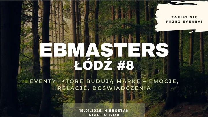Grafika promocyjna wydarzenia EBMASTERS Łódź #8 — Eventy, które budują markę: emocje, relacje, doświadczenia