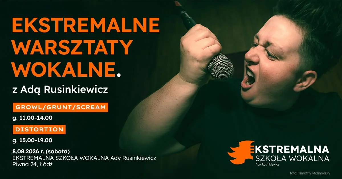 Grafika promocyjna wydarzenia EKSTREMALNE WARSZTATY WOKALNE z Adą Rusinkiewicz – Łódź: growl i distortion