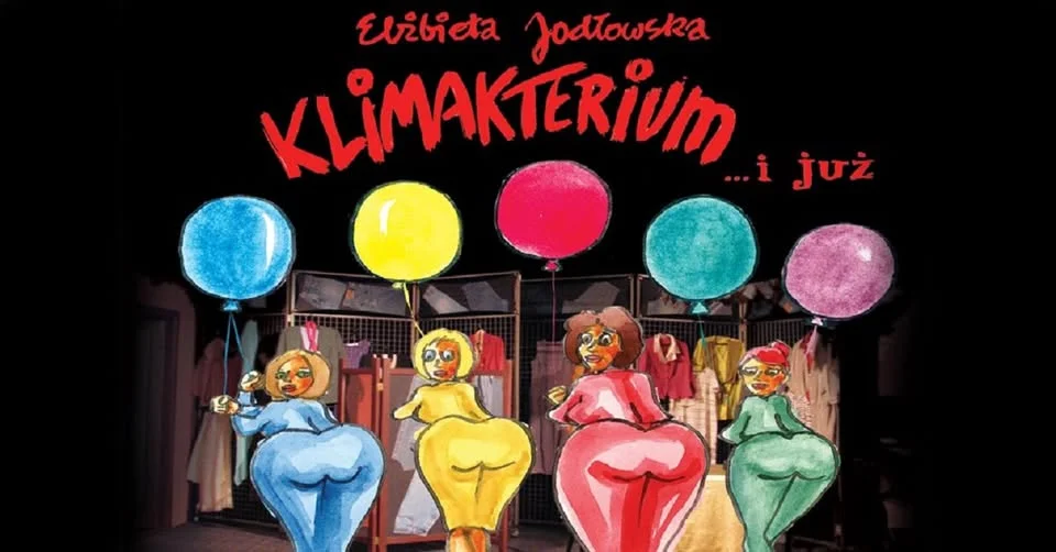 Grafika promocyjna wydarzenia Klimakterium ... i już – spektakl w Łodzi