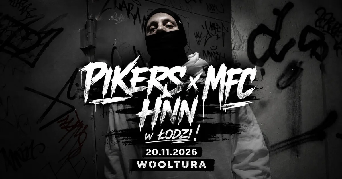 Grafika promocyjna wydarzenia PIKERS x MFC x HNN w Łodzi: koncert w Woolturze