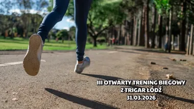 Grafika promocyjna wydarzenia III Otwarty Trening Biegowy TRIGAR Łódź — 31 marca, wspólne bieganie