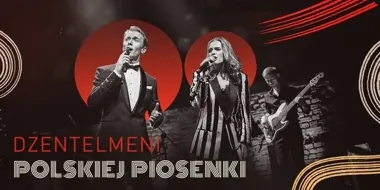 Grafika promocyjna wydarzenia Dżentelmeni Polskiej Piosenki w Łodzi — koncert najlepszych polskich przebojów