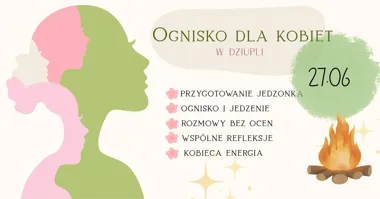 Grafika promocyjna wydarzenia Ognisko dla kobiet w Dziupli – letni wieczór