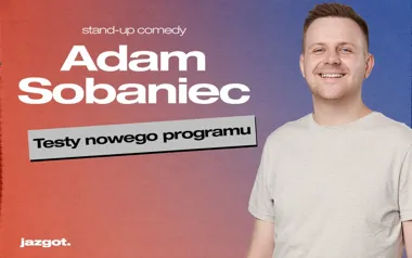 Stand-up: Adam Sobaniec – testy nowego programu