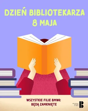 Biblioteczna pauza w Łodzi - 8 maja filie BMwŁ będą zamknięte