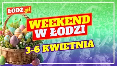 Od Niebostanu po Falię długi weekend w Łodzi zapowiada się wyjątkowo różnorodnie
