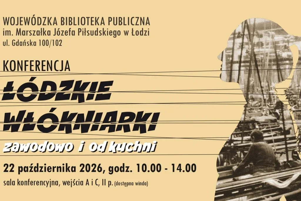 Plakat konferencji „Łódzkie włókniarki zawodowo i od kuchni” z sylwetką kobiety wypełnioną archiwalnym zdjęciem przedstawiającym robotnicę przy pracy przy krosn